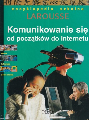 Komunikowanie się : od początków do Internetu