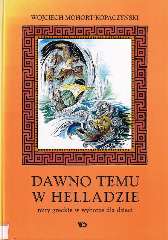 Dawno temu w Helladzie : mity greckie w wyborze dla dzieci