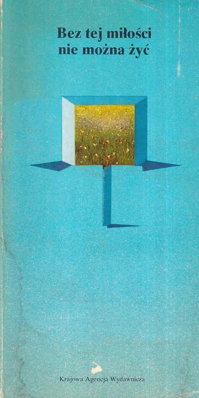 Bez tej miłości nie można żyć : antologia