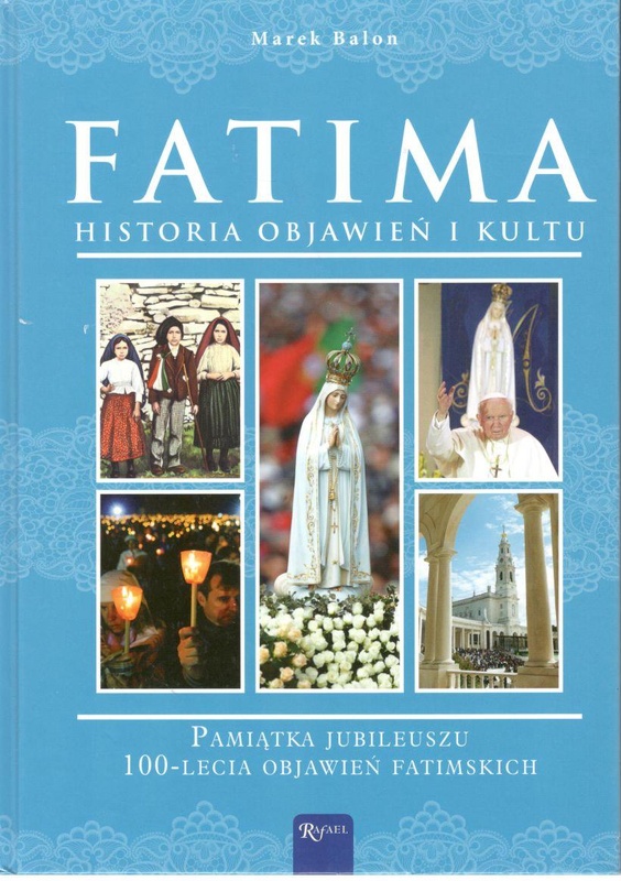 Fatima : historia objawień i kultu