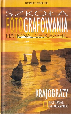 Szkoła fotografowania National Geographic : krajobrazy