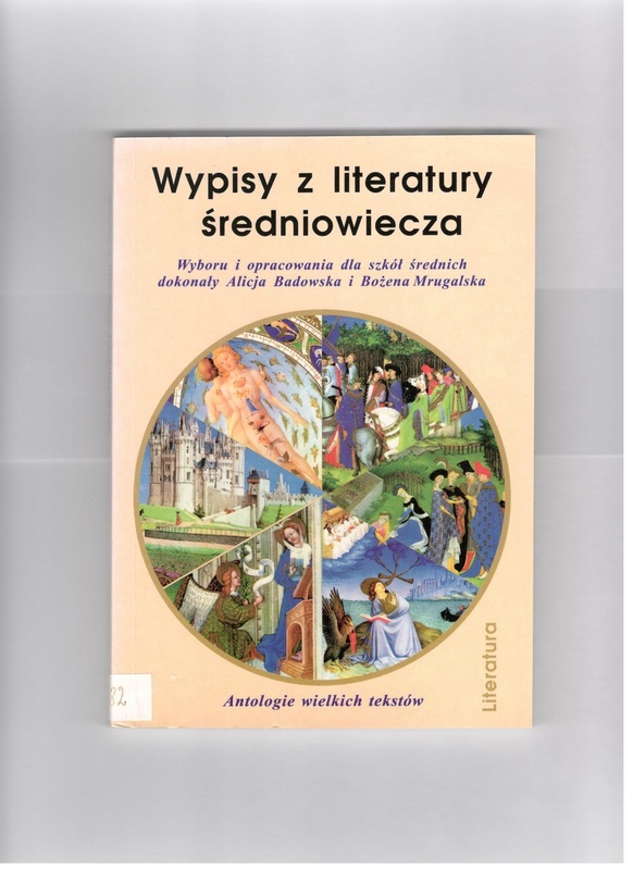 Wypisy z literatury średniowiecza : "Tam iść mi trzeba gdzie ból znosić będę"