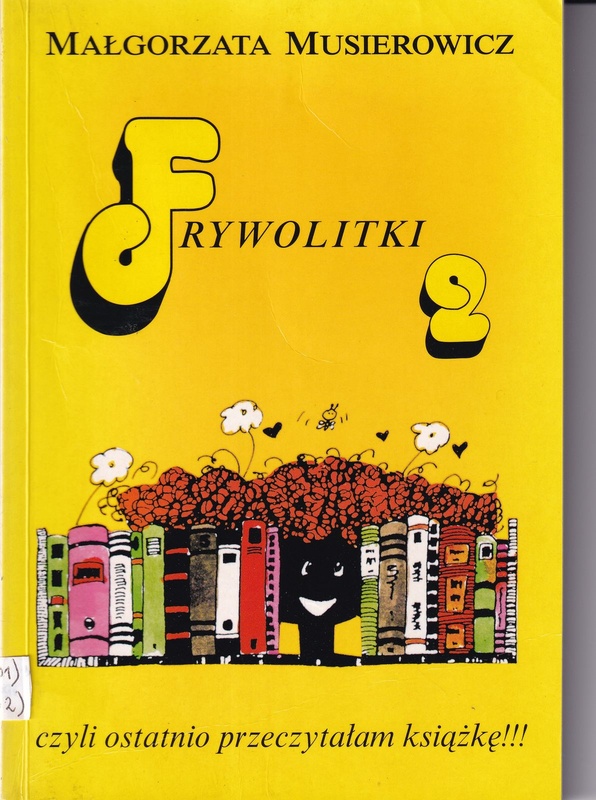 Frywolitki 2 czyli Ostatnio przeczytałam książkę!!! : (wybór z lat 1998-2000)