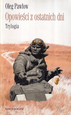 Opowieści z ostatnich dni : trylogia