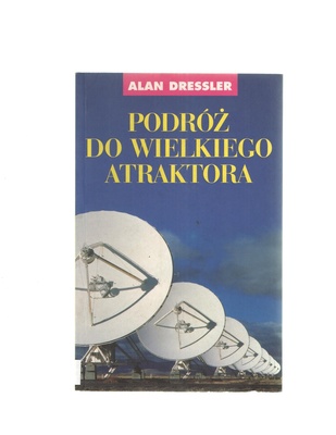 Podróż do Wielkiego Atraktora : badania przestrzeni międzygalaktycznej