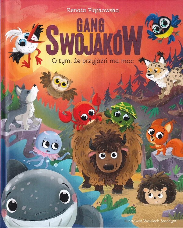 Gang Swojaków : o tym, że przyjaźń ma moc