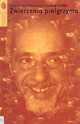 Zwierzenia pielgrzyma : rozmowy z Paulem Coelho