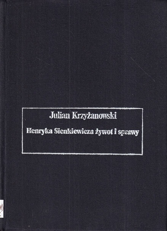 Henryka Sienkiewicza żywot i sprawy