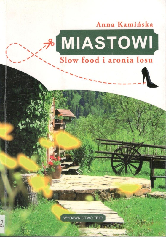 Miastowi : slow food i aronia losu