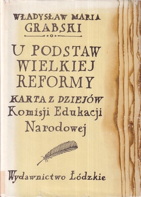 U podstaw wielkiej reformy : karta z dziejów Komisji Edukacji Narodowej
