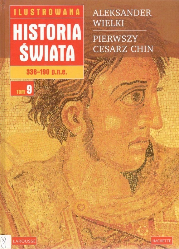 Ilustrowana historia świata. T. 9, Od 336  do 190 roku p. n.e.