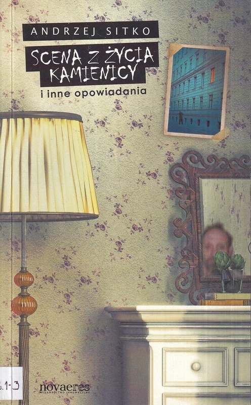 Scena z życia kamienicy : (i inne opowiadania)