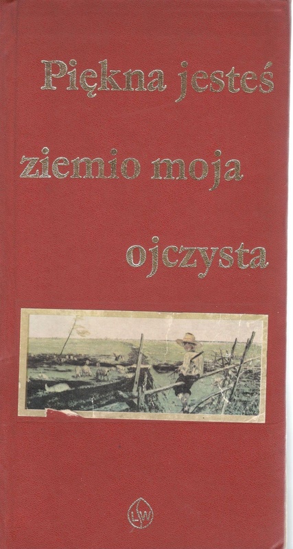 Piękna jesteś ziemio moja ojczysta : antologia