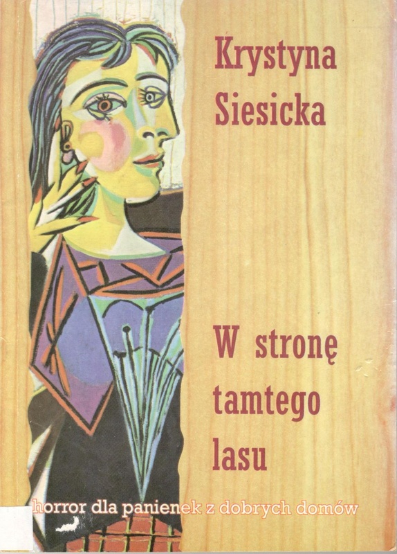 W stronę tamtego lasu : (horror dla panienek z dobrych domów)