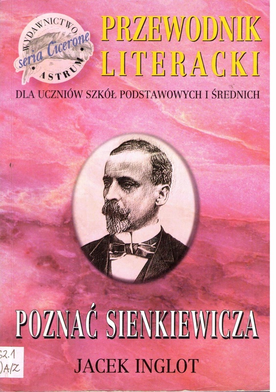 Poznać Sienkiewicza : przewodnik literacki dla uczniów szkół podstawowych i średnich