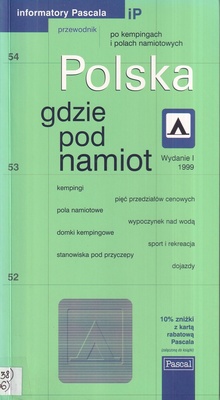 Polska - gdzie pod namiot 1999 : przewodnik po kempingach i polach namiotowych
