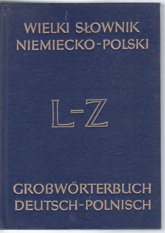 Wielki słownik niemiecko-polski z suplementem = Grosswörterbuch deutsch-polnisch mit Nachtrag.. T. 2, L-Z