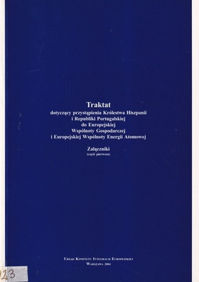 Traktat dotyczący przystąpienia Królestwa Hiszpanii i Republiki Portugalskiej do Europejskiej Wspólnoty Gospodarczej i Europejskiej Wspólnoty Energii Atomowej : załączniki