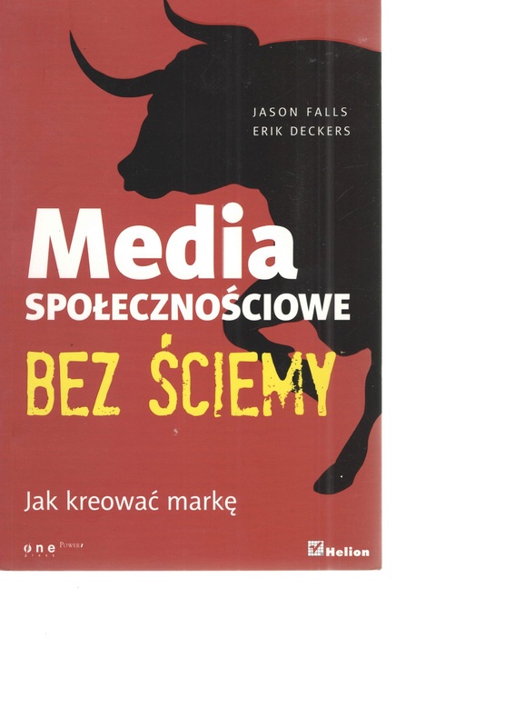 Media społecznościowe bez ściemy : jak kreować markę