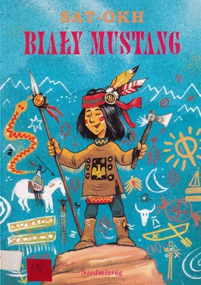 Biały mustang : baśnie i legendy indiańskie