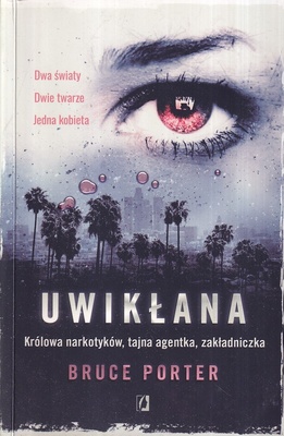 Uwikłana : królowa narkotyków, tajna agentka, zakładniczka