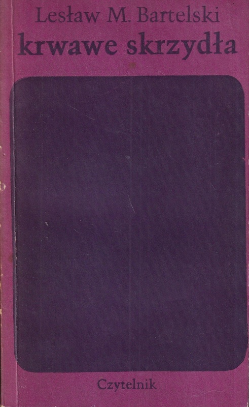 Krwawe skrzydła : powieść. T. 1 - 2