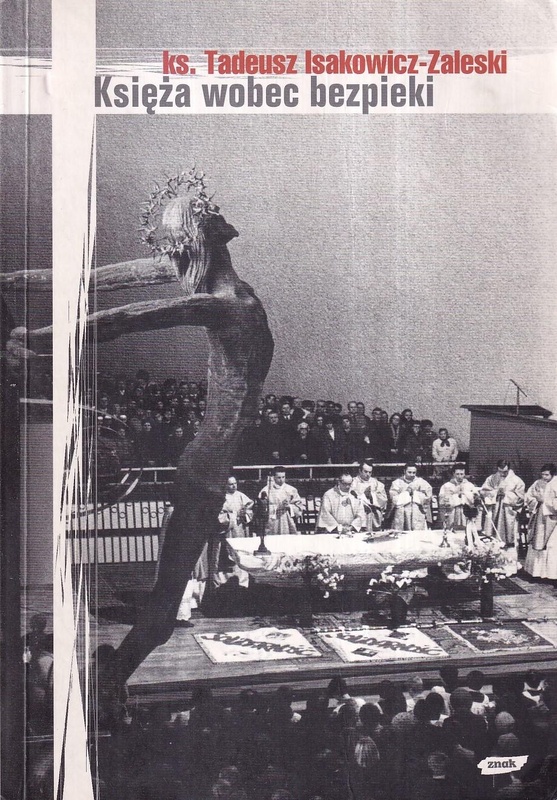 Księża wobec bezpieki : na przykładzie archidiecezji krakowskiej