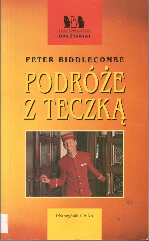 Podróże z teczką : dookoła świata na cudzy koszt