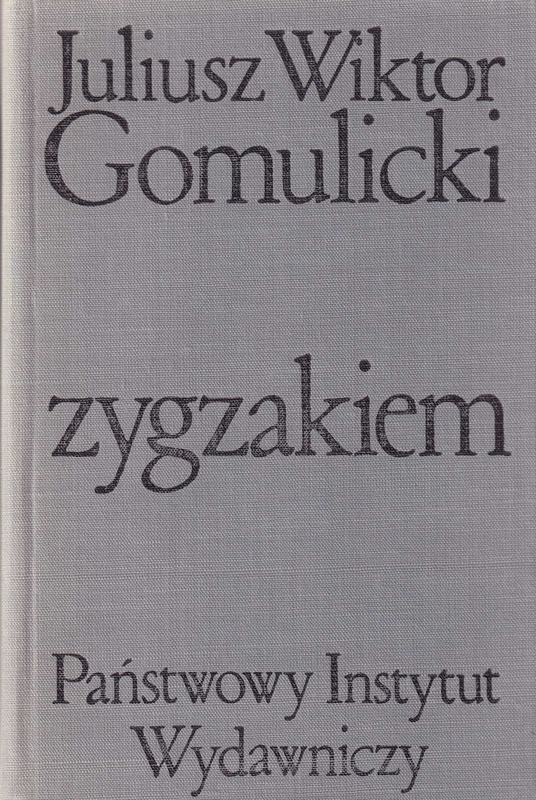 Zygzakiem : szkice, wspomnienia, przekłady