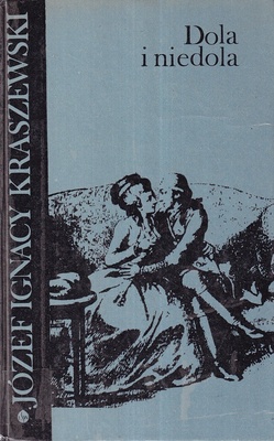 Dola i niedola : powieść z ostatnich lat XVIII wieku