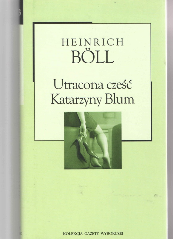 Utracona cześć Katarzyny Blum albo: Jak powstaje przemoc i do czego może doprowadzić
