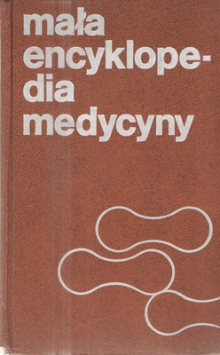 Mała encyklopedia medycyny.. T. 2, P - Ż