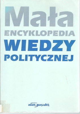 Mała encyklopedia wiedzy politycznej