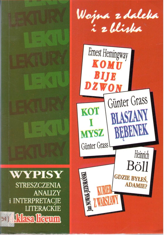 Wojna z daleka i z bliska : wypisy, streszczenia, analizy i interpretacje literackie : 4. klasa liceum