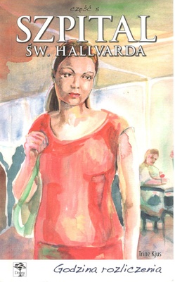 Godzina rozliczenia (Szpital Św. Hallvarda / Trine Kjus ; 5)