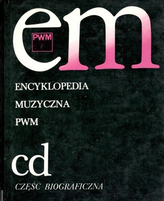 Encyklopedia muzyczna PWM : część biograficzna.. [T.] 2, cd : część biograficzna