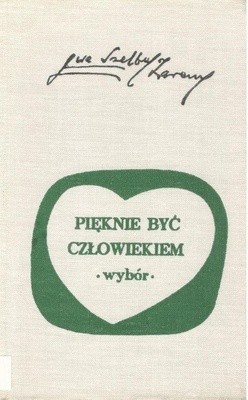 Pięknie być człowiekiem : wybór