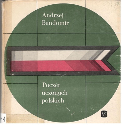 Poczet uczonych polskich : (pionierów nauk matematyczno-przyrodniczych)