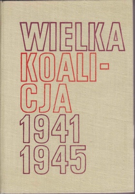 Wielka koalicja 1941-1945.. T. 3, Rok 1945